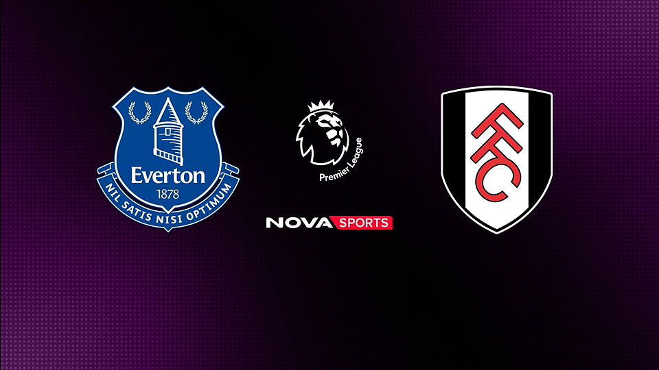 Έβερτον - Φούλαμ : Αγγλικό Πρωτάθλημα Ποδοσφαίρου