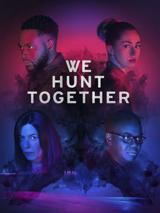 We hunt together
