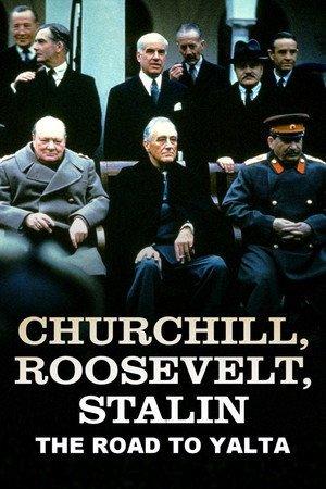 Τσόρτσιλ, Ρούσβελτ και Στάλιν: Η Εύθραυστη Ειρήνη